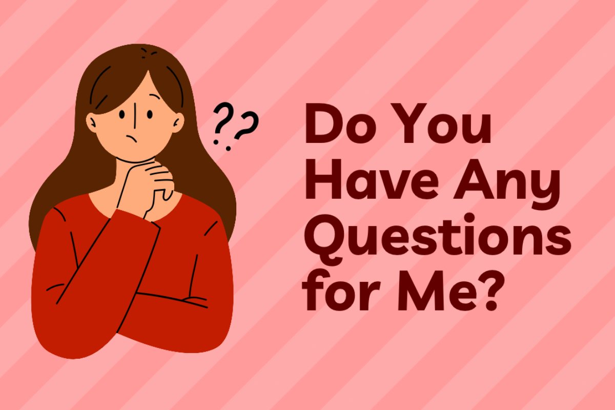 Interview Questions: Do You have Any Questions for Me?